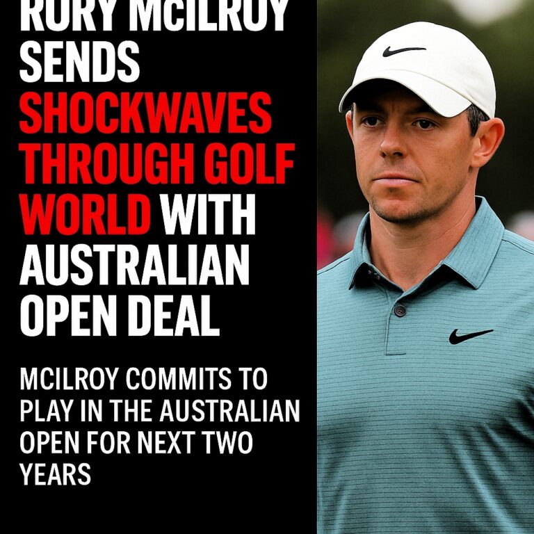 Rory McIlroy Sends Shockwaves Through Golf World with Australian Open Deal”